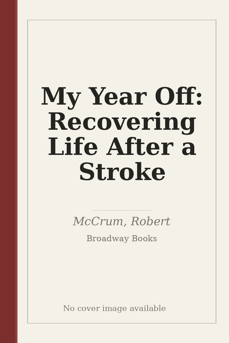 My Year Off: Recovering Life After a Stroke - no cover image available