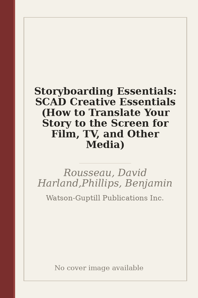 Storyboarding Essentials: SCAD Creative Essentials (How to Translate Your Story to the Screen for Film, TV, and Other Media) - no cover image available