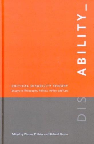 Critical Disability Theory: Essays in Philosophy, Politics, Policy, and Law (Law and Society)