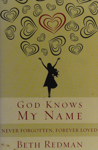 God Knows My Name: Never Forgotten, Forever Loved