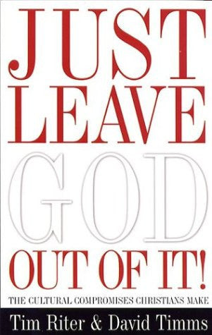 Just Leave God Out of It: The Cultural Compromises We Make
