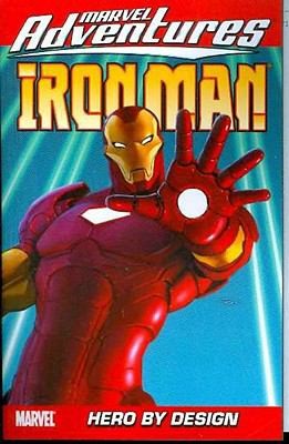 Marvel Adventures Iron Man Volume 3: Hero By Design Digest