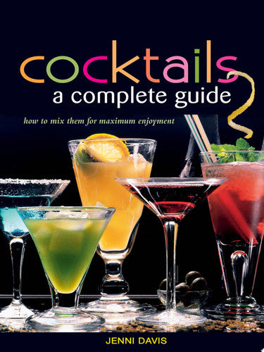 Cocktails: A Complete Guide