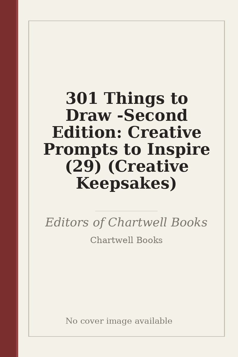 301 Things to Draw - Second Edition: Creative Prompts to Inspire (29) (Creative Keepsakes) - no cover image available