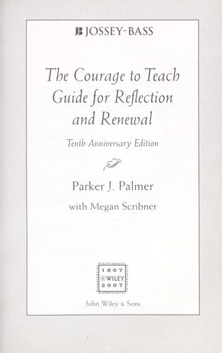 The Courage to Teach Guide for Reflection and Renewal