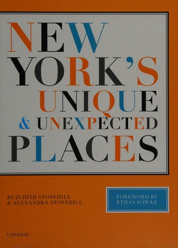 New York's Unique and Unexpected Places (New York Bound Books)