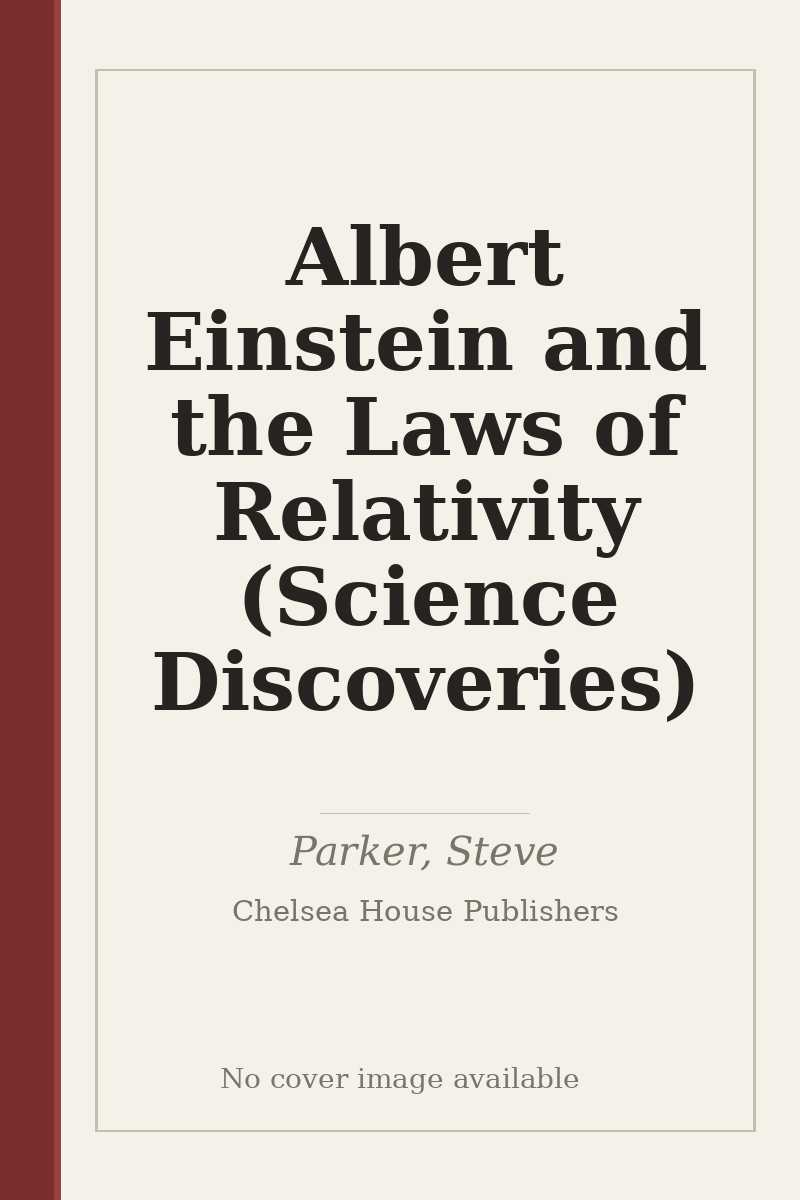 Albert Einstein and the Laws of Relativity (Science Discoveries) - no cover image available