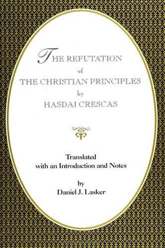 The Refutation of the Christian Principles (SUNY series in Jewish Philosophy)