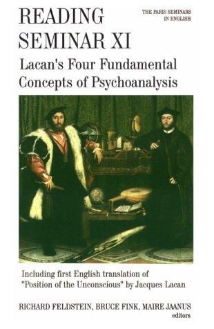 Reading Seminar XI: Lacan's Four Fundamental Concepts of Psychoanalysis: The Paris Seminars in English (Suny Series, Psychoanalysis & Culture) (SUNY series in Psychoanalysis and Culture)