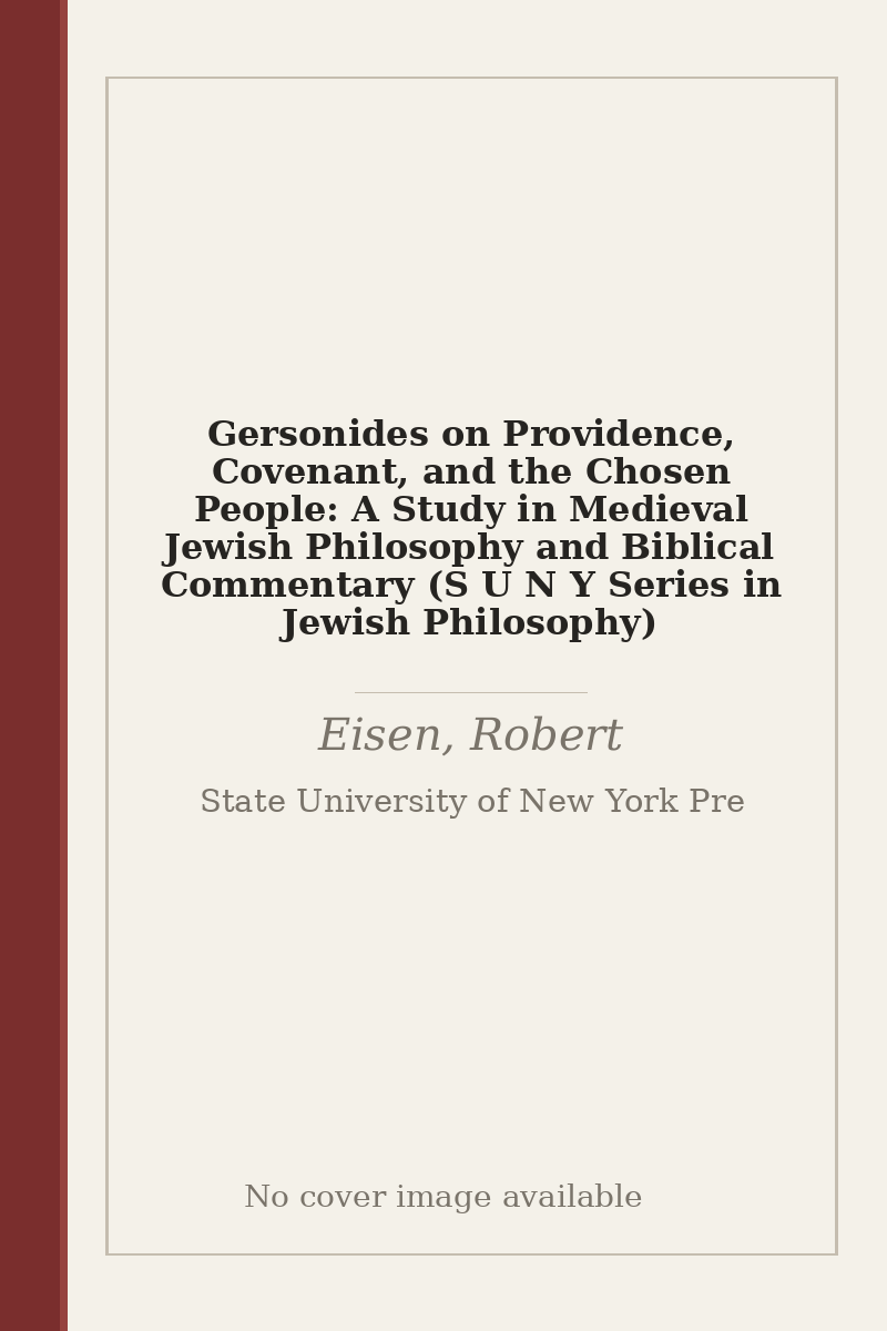 Gersonides on Providence, Covenant, and the Chosen People: A Study in Medieval Jewish Philosophy and Biblical Commentary (S U N Y Series in Jewish Philosophy) - no cover image available