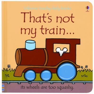 That's Not My Train (UsborneTouchy-Feely)