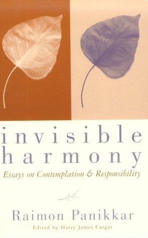 Invisible Harmony: Essays on Contemplation and Responsibility