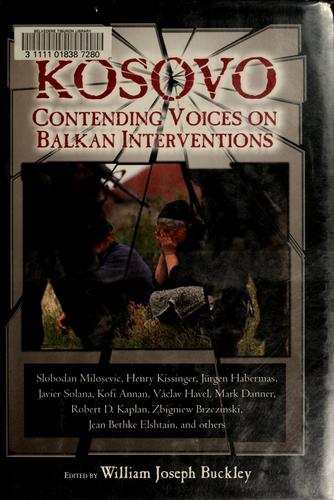 Kosovo: Contending Voices on Balkan Interventions