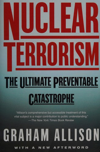 Nuclear Terrorism: The Ultimate Preventable Catastrophe