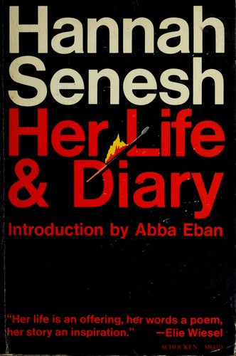 Hannah Senesh: Her Life and Diary