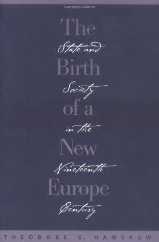 The Birth of a New Europe: State and Society in the Nineteenth Century