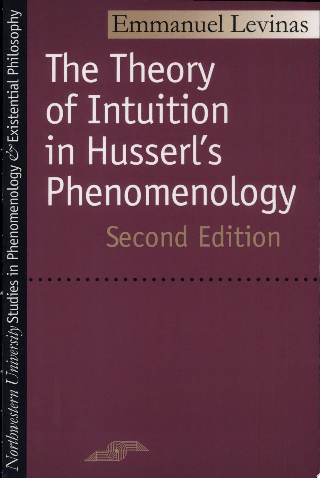 The Theory of Intuition in Husserl's Phenomenology (Studies in Phenomenology and Existential Philosophy): Second Edition