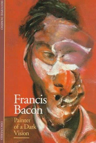 Francis Bacon: Painter of a Dark Vision (Discoveries Series)