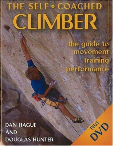 Self-Coached Climber: The Guide to Movement, Training, Performance