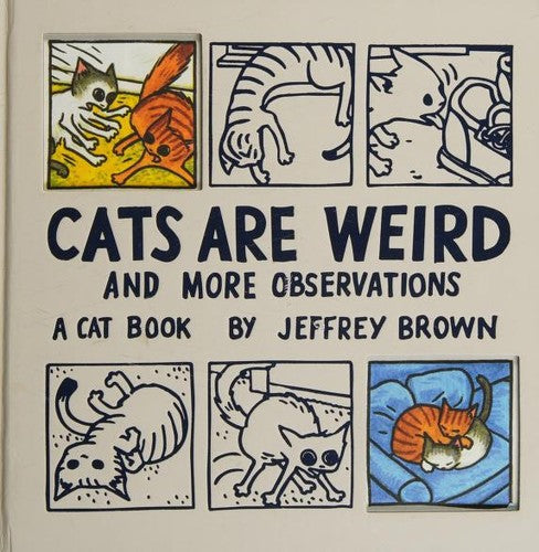 Cats Are Weird: and More Observations