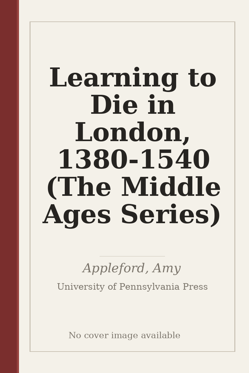 Learning to Die in London, 1380-1540 (The Middle Ages Series) - no cover image available