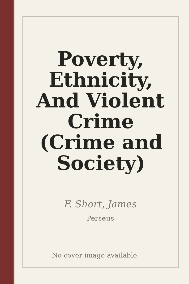 Poverty, Ethnicity, And Violent Crime (Crime and Society) - no cover image available