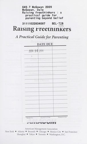Raising Freethinkers: A Practical Guide for Parenting Beyond Belief