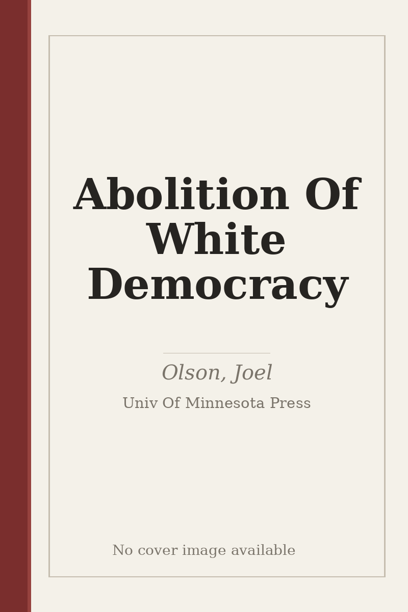 Abolition Of White Democracy - no cover image available