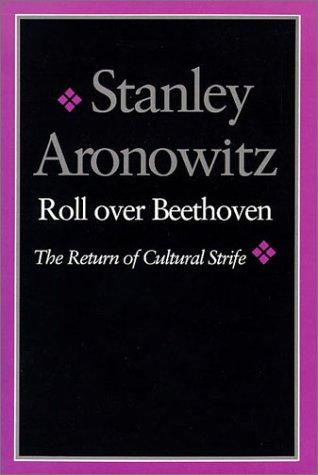 Roll over Beethoven: The Return of Cultural Strife