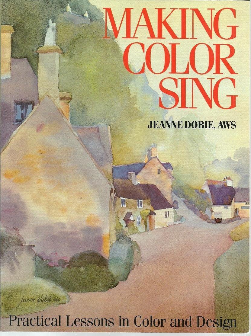 Making Color Sing: Practical Lessons in Color and Design