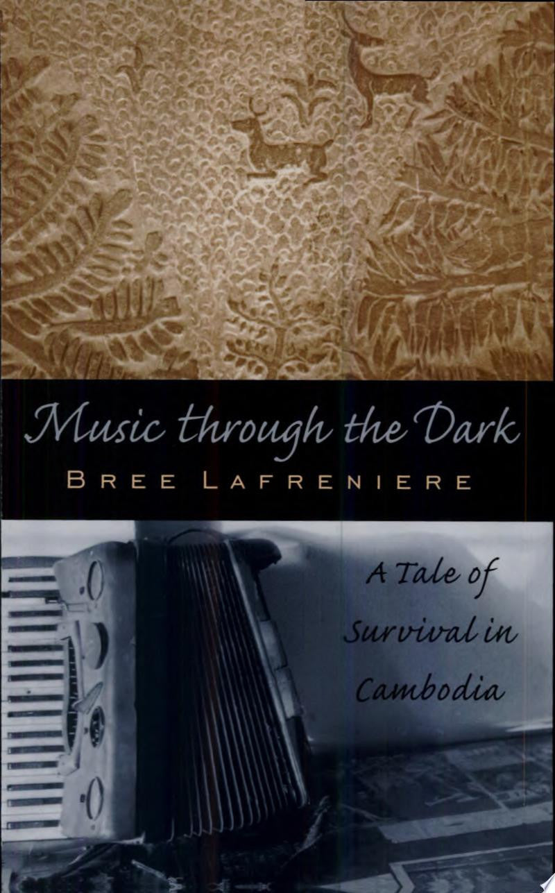 Music Through the Dark: A Tale of Survival in Cambodia (Intersections)
