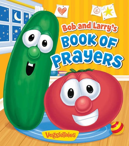 Bob and Larry's Book of Prayers (Veggietales)
