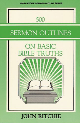 500 Oermon Outlines on Basic Bible Truths