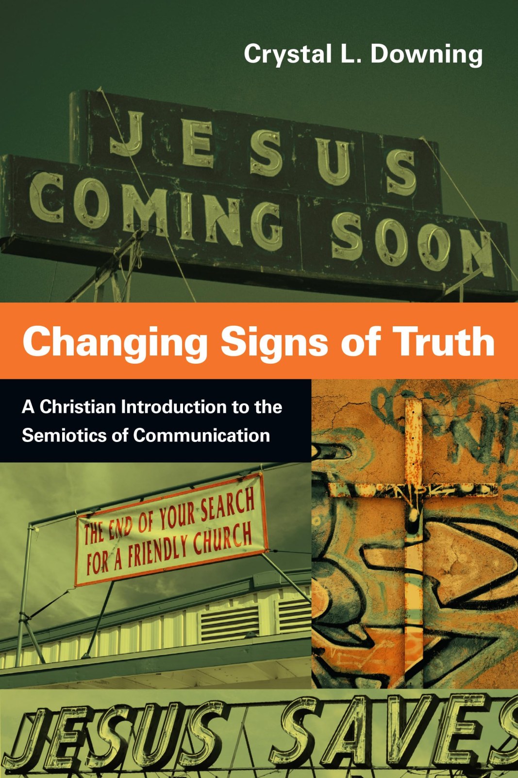 Changing Signs of Truth – A Christian Introduction to the Semiotics of Communication