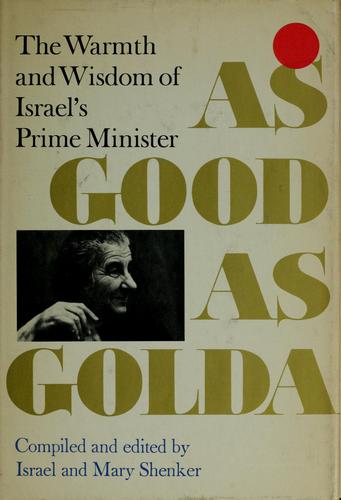 As good as Golda;: The warmth and wisdom of Israel's Prime Minister