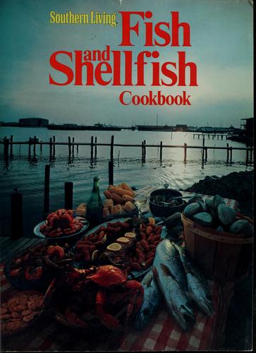 Southern Living Fish and Shellfish Cookbook
