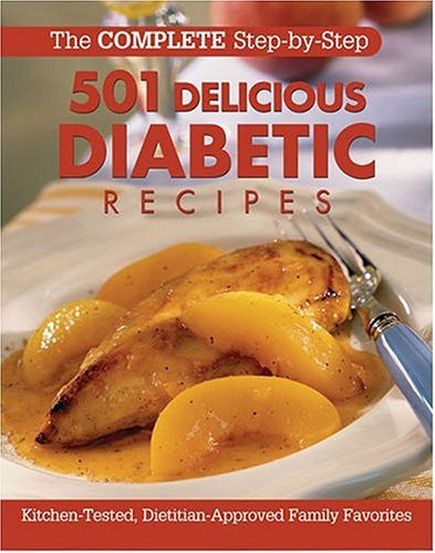 The Complete Step-By-Step 501 Delicious Diabetic Recipes