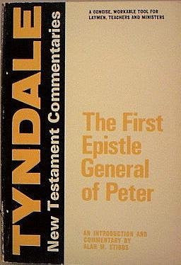 First Epistle General of Peter (Tyndale New Testament Commentaries)