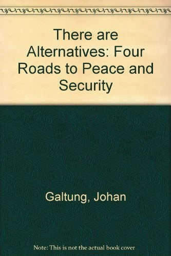 There are Alternatives: Four Roads to Peace and Security: no. 44 (Spokesman University Paperback)