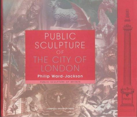 Public Sculpture of the City of London: 6 (Public Sculpture of Britain)