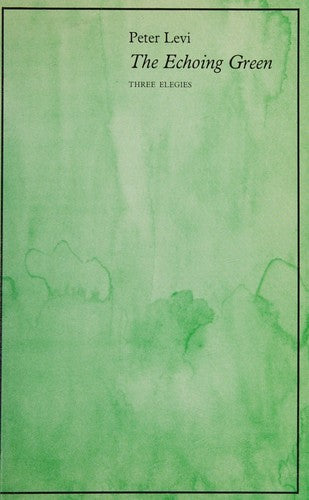 The Echoing Green: Three Elegies