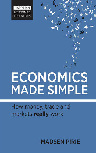 Economics Made Simple: How Money, Trade and Markets Really Work (Harriman Economic Essentials)