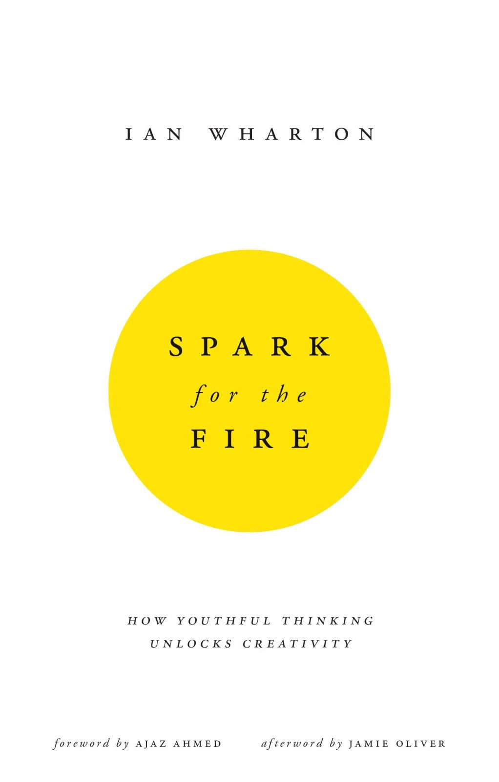 Spark for the Fire: How youthful thinking unlocks creativity