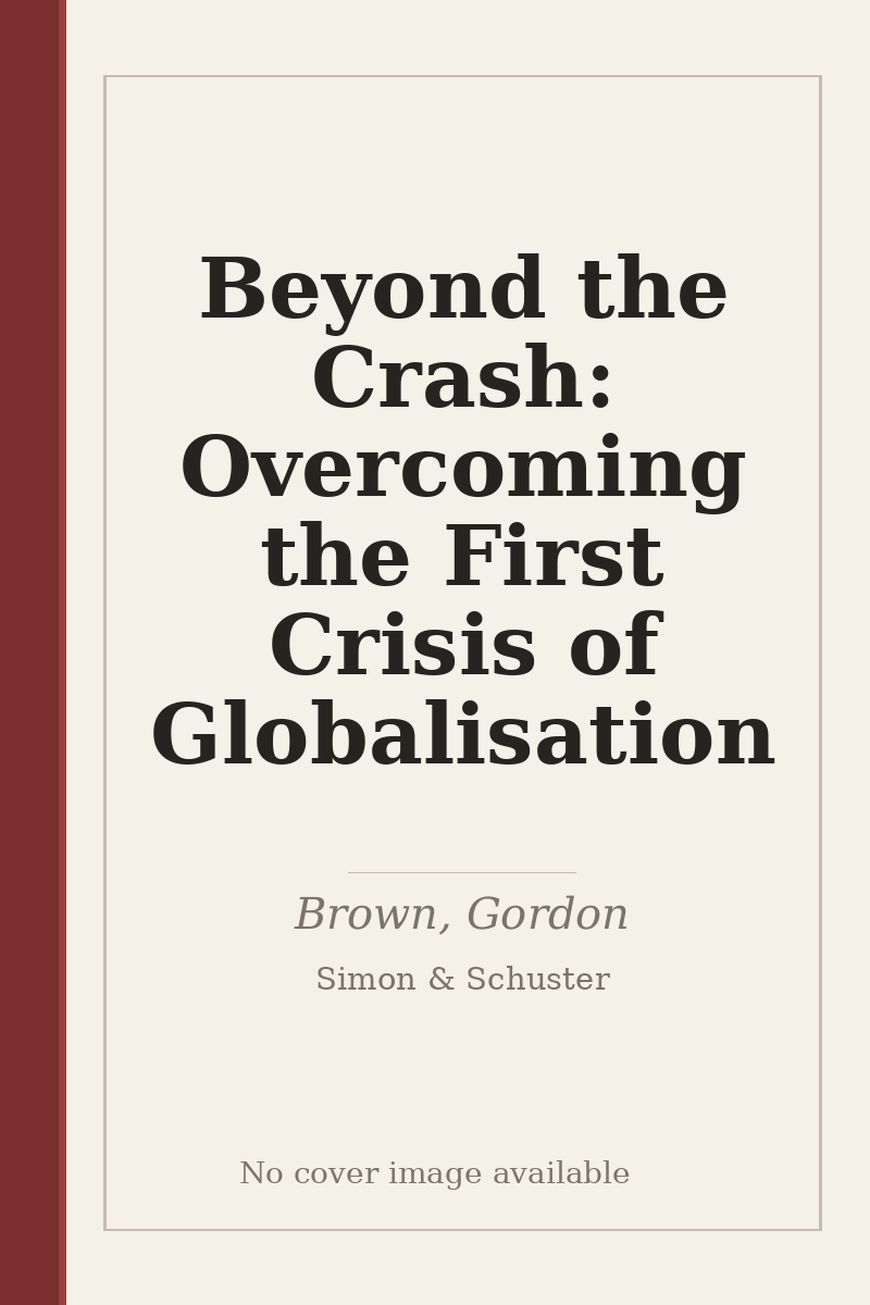 Beyond the Crash: Overcoming the First Crisis of Globalisation - no cover image available
