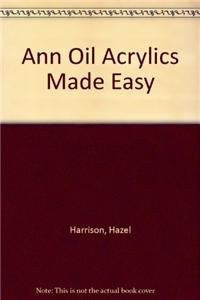 Ann Oil Acrylics Made Easy