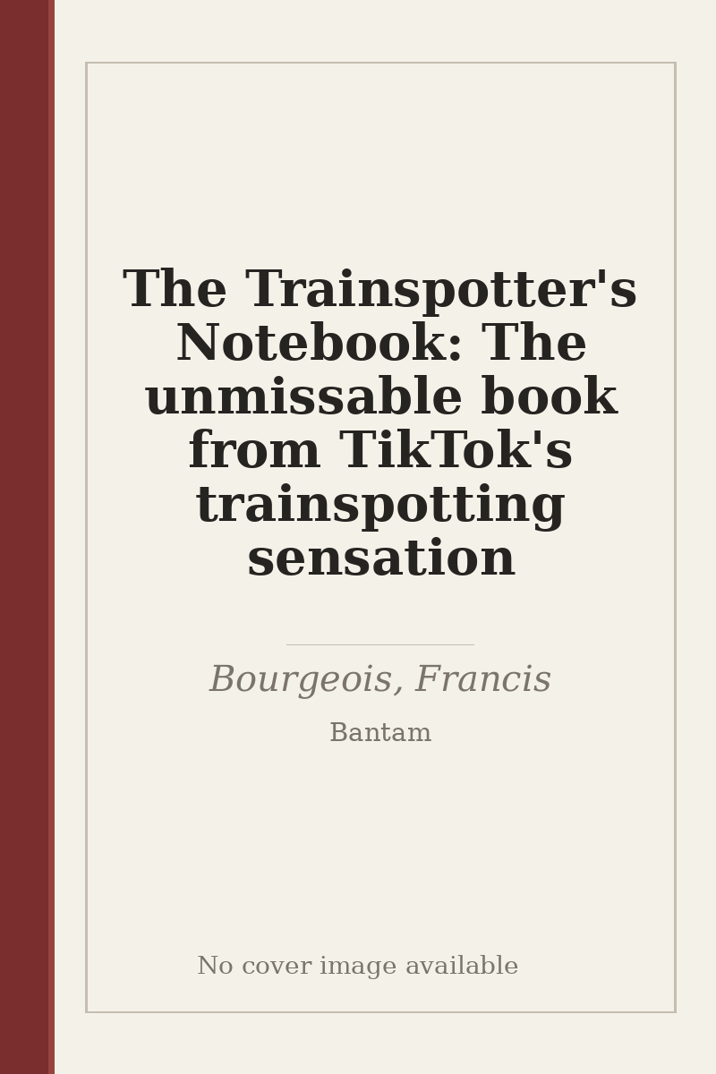 The Trainspotter's Notebook: The unmissable book from TikTok's trainspotting sensation - no cover image available