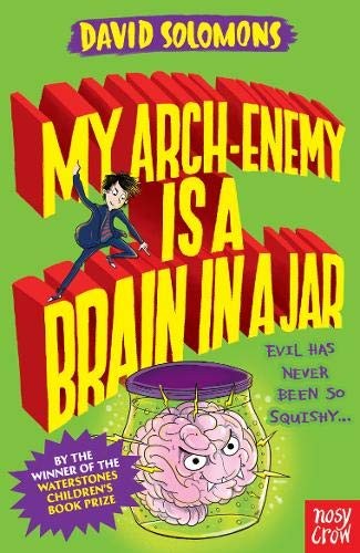My Arch-Enemy Is a Brain In a Jar (My Brother Is a Superhero)