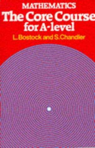 Mathematics - The Core Course for A Level