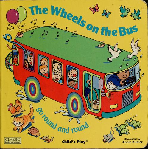 The Wheels on the Bus go Round and Round (Classic Books with Holes Board Book)