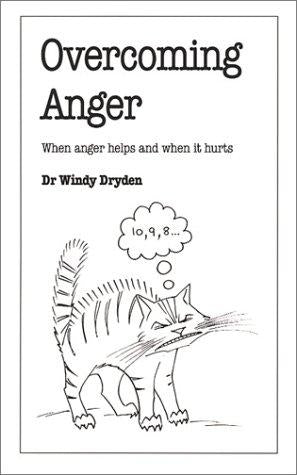 Overcoming Anger: When anger helps and when it hurts